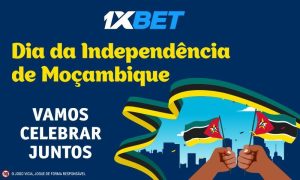 Dia da Independência de Moçambique com a 1xBet: uma celebração da liberdade e uma promoção especial 